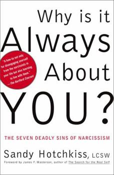 Paperback Why Is It Always about You?: The Seven Deadly Sins of Narcissism Book