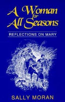 Paperback A Woman for All Seasons: Reflections on Mary Book