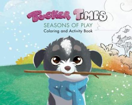 Paperback Tucker Times Seasons of Play Coloring and Activity Book