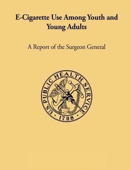 Paperback E-Cigarette Use Among Youth and Young Adults: A Report of the Surgeon General Book