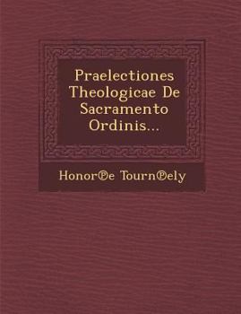 Paperback Praelectiones Theologicae de Sacramento Ordinis... [Latin] Book