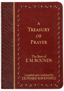 A Treasury of Prayer: The Best of E.M. Bounds