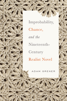 Paperback Improbability, Chance, and the Nineteenth-Century Realist Novel Book