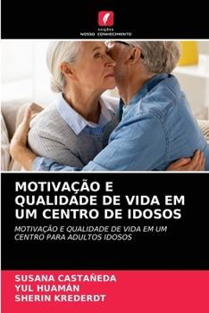 Paperback Motivação E Qualidade de Vida Em Um Centro de Idosos [Portuguese] Book