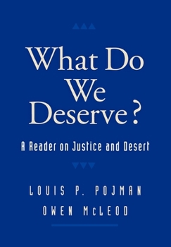 Paperback What Do We Deserve?: A Reader on Justice and Desert Book