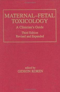 Hardcover Maternal-Fetal Toxicology, Third Edition,: A Clinician's Guide Book