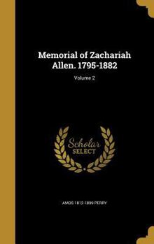 Hardcover Memorial of Zachariah Allen. 1795-1882; Volume 2 Book