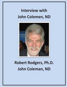 Paperback Interview with John Coleman, ND: Recommendations on Therapies that Reverse Parkinsons Symptoms Book