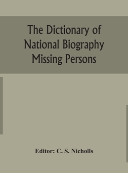 The Dictionary of National Biography: Missing Persons - Book #1993 of the Dictionary of National Biography