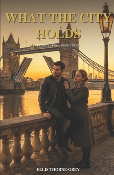 What the City Holds (London Apex)