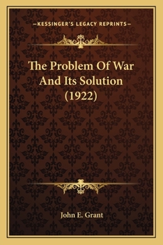 Paperback The Problem Of War And Its Solution (1922) Book