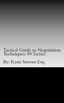 Paperback Tactical Guide to Negotiation Techniques: 99 Tactics Book
