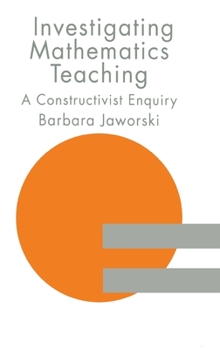 Hardcover Investigating Mathematics Teaching: A Constructivist Enquiry Book