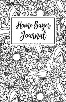 Paperback Home Buyer Journal: Black + White Daisy Floral Zen-Doodles - House Hunting Workbook, Realtor Gift for Buyer, First Time Home Buyer, Real E Book