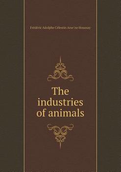 Paperback The Industries of Animals Book