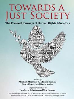 Paperback Towards a Just Society: The Personal Journeys of Human Rights Educators Book