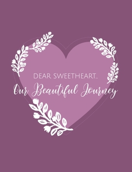 Dear Sweetheart - Our Beautiful Journey: Violet Adoption Journal | Beautiful Adoption Diary | 8.5x11 inches, 100 pages