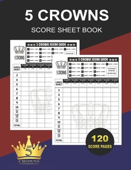 Paperback 5 Crowns Score Sheet Book: Five Crowns Card Game Score Sheets Book