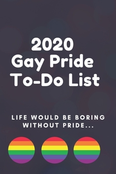 2020 Gay Pride To-Do List: 6x9 2020 LGBT Pride Planner, Organizer, Diary or Journal (Cute Gift For Gay Guys)
