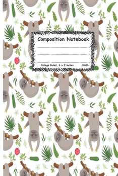 Composition notebook: cute sloth forever: Cute sloths sleeping on tropical branches for men women teens kids boy love sloths (100-page size 6x9 inches college ruled)