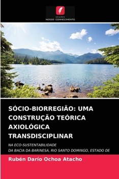 Paperback Sócio-Biorregião: Uma Construção Teórica Axiológica Transdisciplinar [Portuguese] Book