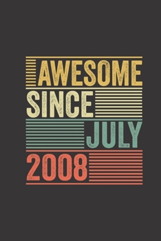 awesome since July 2008: CREATIVE AND FUNNY BIRTHDAY GIFT,6" X 9" LINED NOTEBOOK 120 Pages ,Anniversary Gift For Boys And Girls