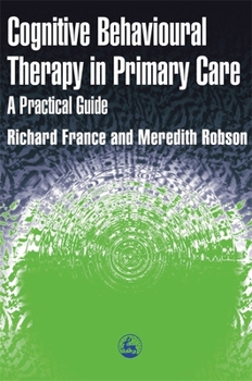 Paperback Cognitive Behaviour Therapy in Primary Care Book