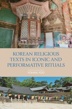 Korean Religious Texts in Iconic and Performative Rituals