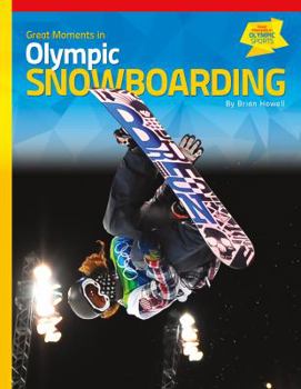 Library Binding Great Moments in Olympic Snowboarding Book