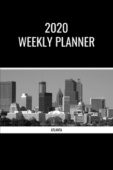 2020 Weekly Planner: Atlanta; January 1, 2020 - December 31, 2020; 6" x 9"