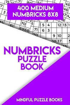 Paperback Numbricks Puzzle Book 10: 400 Medium Numbricks 8x8 Book