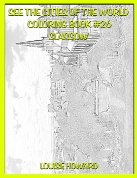 Paperback See the Cities of the World Coloring Book #26 Glasgow Book