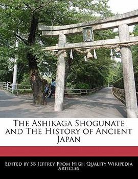 Paperback The Ashikaga Shogunate and the History of Ancient Japan Book