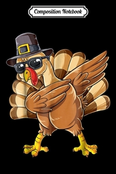 Composition Notebook: Thanksgiving Dabbing Turkey Boys Kids Men Pilgrim Day  Journal/Notebook Blank Lined Ruled 6x9 100 Pages