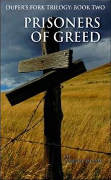 Paperback Prisoners of Greed (Dupers Fork Trilogy) Book