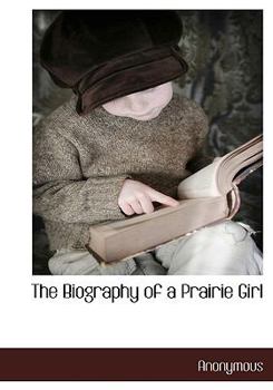 The Biography of a Prairie Girl