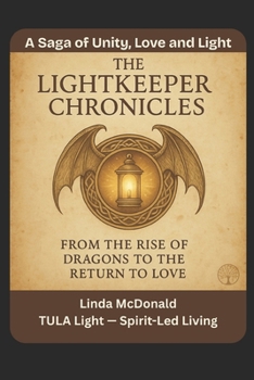 Paperback The Lightkeeper Chronicles: A Saga of Unity, Love, and Light Book