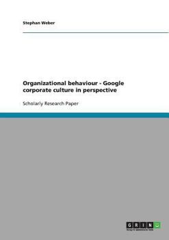 Paperback Organizational behaviour. Google corporate culture in perspective Book