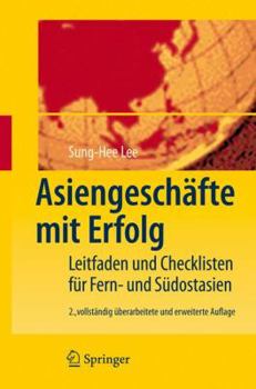 Hardcover Asiengeschäfte Mit Erfolg: Leitfaden Und Checklisten Für Fern- Und Südostasien [German] Book