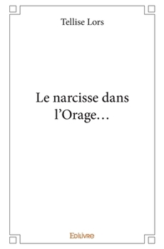 Paperback Le narcisse dans l'Orage... [French] Book