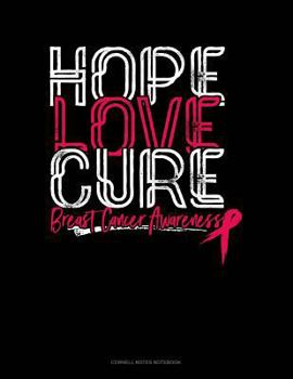 Paperback Hope Love Cure Breast Cancer Awareness: Cornell Notes Notebook Book