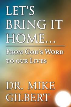Paperback Let's Bring It Home...: From God's Word to Our Lives Book