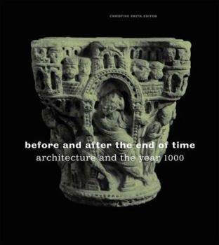 Paperback Before and After the End of Time: Architecture and the Year 1000 Book