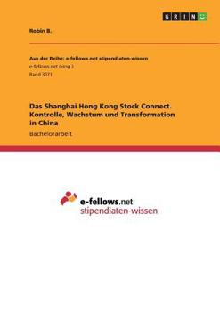 Paperback Das Shanghai Hong Kong Stock Connect. Kontrolle, Wachstum und Transformation in China [German] Book