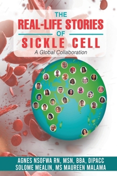 Paperback The Real-Life Stories Of Sickle Cell - A Global Collaboration Book
