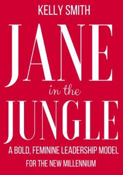 Paperback Jane In The Jungle: A Bold, Feminine Leadership Model for the New Millennium Book