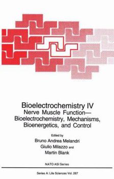 Bioelectrochemistry IV: Nerve Muscle Function-Bioelectrochemistry, Mechanisms, Bioenergetics and Control