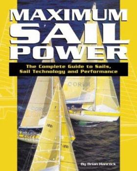 Paperback Maximum Sail Power: The Complete Guide to Sails, Sail Technology and Performance Book