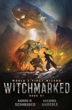 Witchmarked - Book #1 of the World's First Wizard