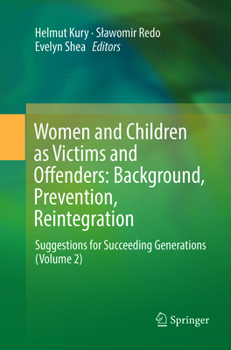 Women and Children as Victims and Offenders: Background, Prevention, Reintegration: Suggestions for Succeeding Generations